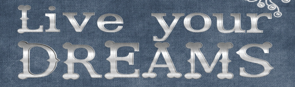 live your dreams