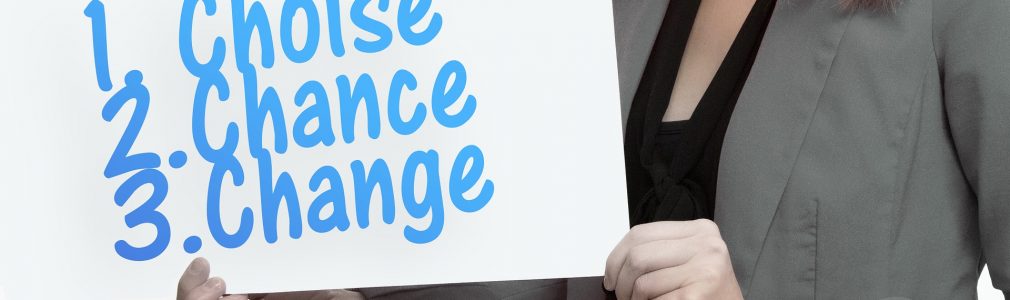 choice, chance, change